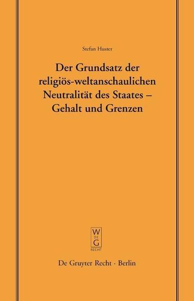 Produktbild: Der Grundsatz der religi&ouml;s-weltanschaulichen Neutralit&auml;t des Staates - Gehalt und Grenzen