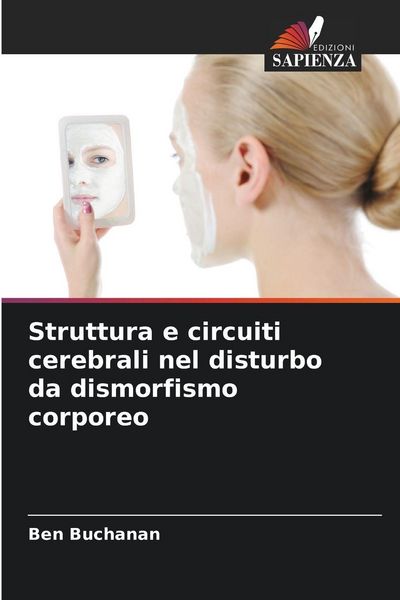 Produktbild: Struttura e circuiti cerebrali nel disturbo da dismorfismo corporeo