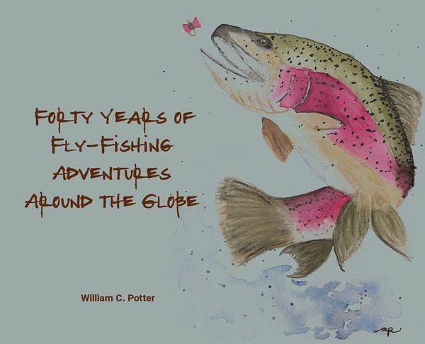 Produktbild: Forty Years of Fly-Fishing Adventures Around the Globe