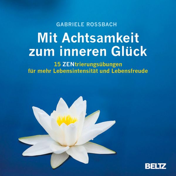 Produktbild: Mit Achtsamkeit zum inneren Gl&uuml;ck