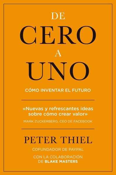 Produktbild: De cero a uno : c&oacute;mo inventar el futuro