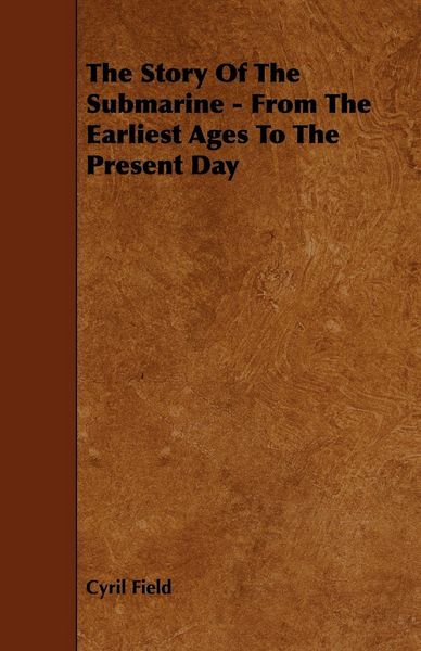 Produktbild: The Story of the Submarine - From the Earliest Ages to the Present Day
