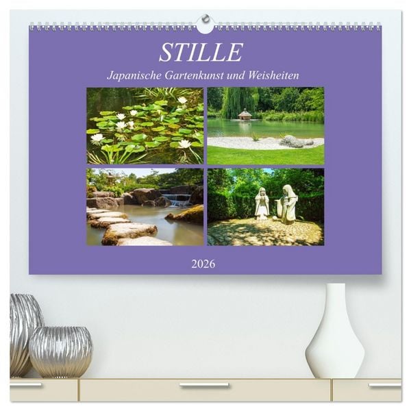 Stille. Japanische Gartenkunst und Weisheiten (hochwertiger Premium Wandkalender 2026 DIN A2 quer), Kunstdruck in Hochglanz