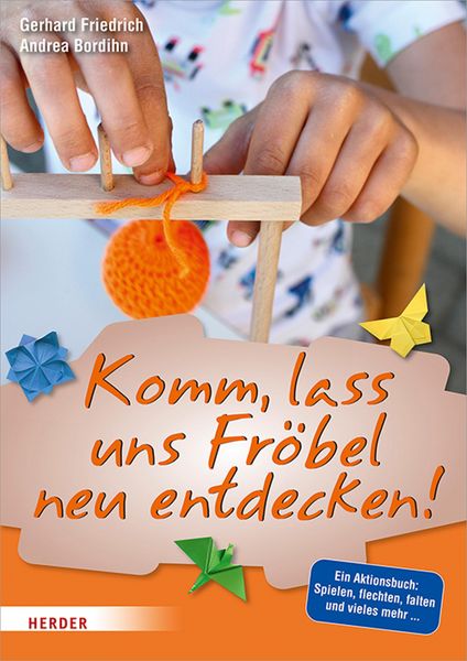 Produktbild: Komm, lass uns Fr&ouml;bel neu entdecken
