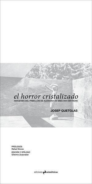 Produktbild: El horror cristalizado : im&aacute;genes del pabell&oacute;n de Alemania de Mies van der Rohe