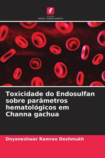 Produktbild: Toxicidade do Endosulfan sobre par&acirc;metros hematol&oacute;gicos em Channa gachua