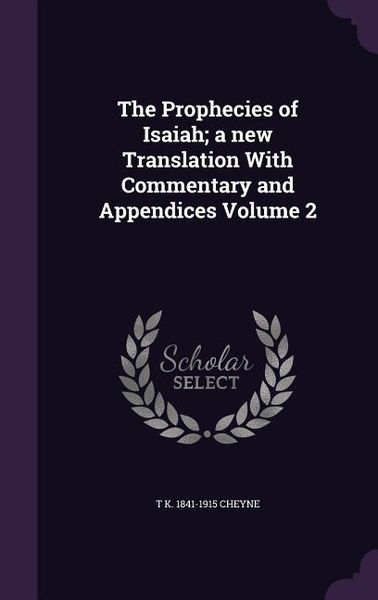 Produktbild: The Prophecies of Isaiah; a new Translation With Commentary and Appendices Volume 2