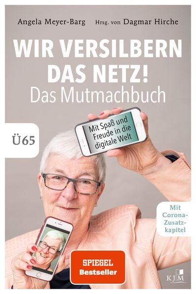 Wir versilbern das Netz! Das Mutmachbuch., Gebundene Ausgabe von Angela Meyer-Barg, KJM Buchverlag