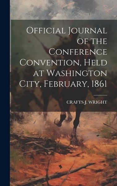 Produktbild: Official Journal of the Conference Convention, Held at Washington City, February, 1861