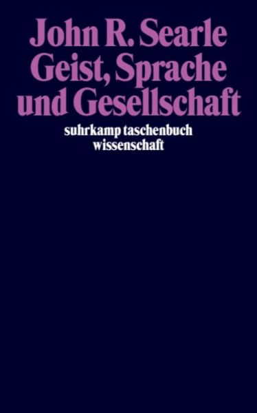 Geist, Sprache und Gesellschaft, Taschenbuch von John R. Searle, Suhrkamp, 978-3-518-29270-9