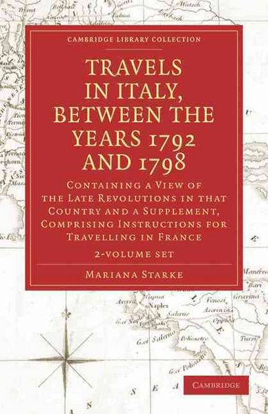 Produktbild: Travels in Italy, Between the Years 1792 and 1798, Containing a View of the Late Revolutions in That Country 2 Volume Set