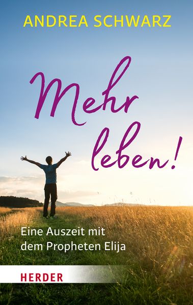 Mehr leben!, Taschenbuch von Andrea Schwarz, Herder, 978-3-451-06986-4