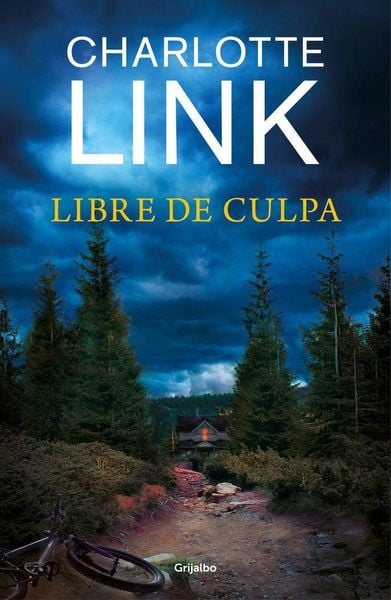 Libre de Culpa / Guilt-Free, Gebundene Ausgabe von Charlotte Link, PRH Grupo Editorial, 978-84-253-6011-4
