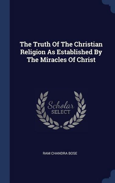 Produktbild: The Truth Of The Christian Religion As Established By The Miracles Of Christ