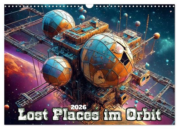 Produktbild: Lost Places im Orbit (Wandkalender 2026 DIN A3 quer), CALVENDO Monatskalender
