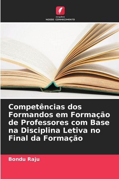 Produktbild: Compet&ecirc;ncias dos Formandos em Forma&ccedil;&atilde;o de Professores com Base na Disciplina Letiva no Final da Forma&ccedil;&atilde;o