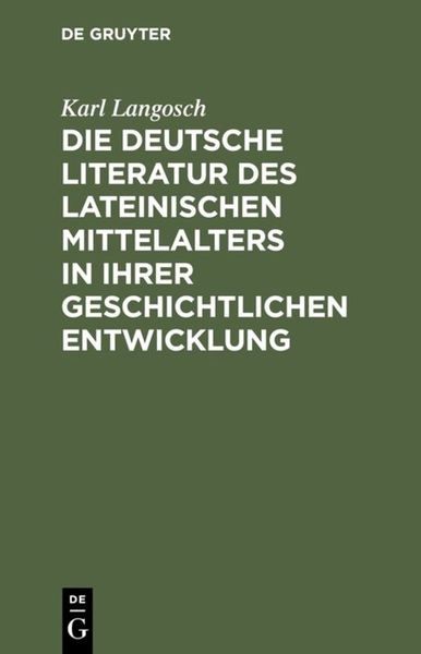 Produktbild: Die deutsche Literatur des lateinischen Mittelalters in ihrer geschichtlichen Entwicklung