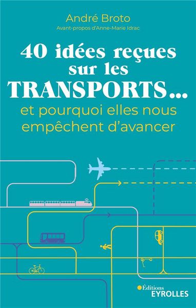 Produktbild: 40 Idees Recues sur les Transports... Et Pourquoi Elles Nous
