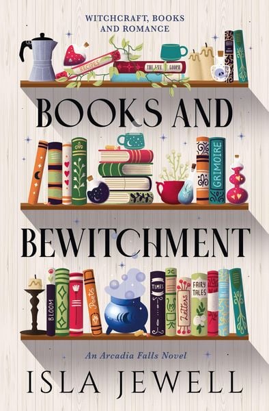 Arcadia Falls - Books and Bewitchment, Taschenbuch von Isla Jewell, Titan Publ. Group Ltd., 978-1-83541-633-4