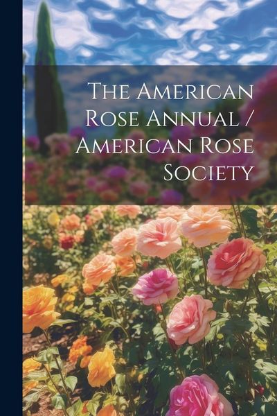 Produktbild: The American Rose Annual / American Rose Society