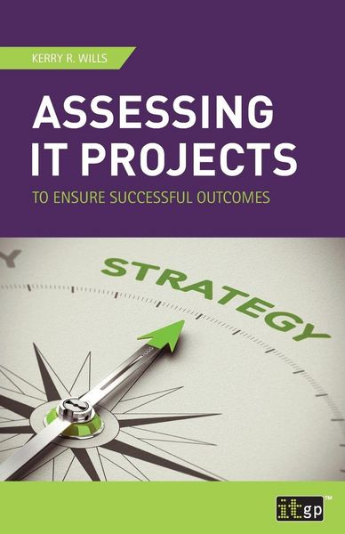Produktbild: Assessing IT Projects to Ensure Successful Outcomes