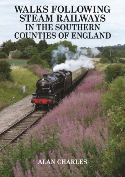 Produktbild: Charles, A: Walks Following Steam Railways in the Southern C