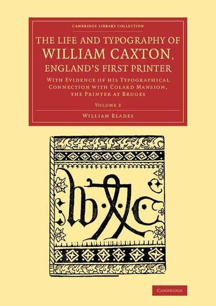 Produktbild: The Life and Typography of William Caxton, England's First Printer
