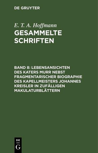 Produktbild: Lebensansichten des Katers Murr nebst fragmentarischer Biographie des Kapellmeisters Johannes Kreisler in zuf&auml;lligen Makulaturbl&auml;ttern