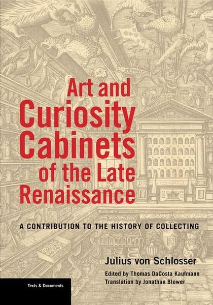 Produktbild: Art and Curiosity Cabinets of the Late Renaissance - A Contribution to the History of Collecting