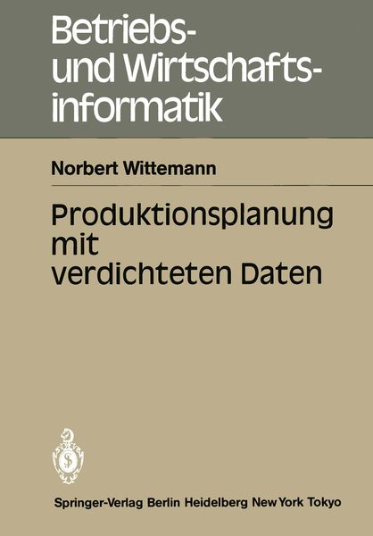 Produktionsplanung mit verdichteten Daten, Taschenbuch von Norbert Wittemann, Springer Berlin, 9783540156659