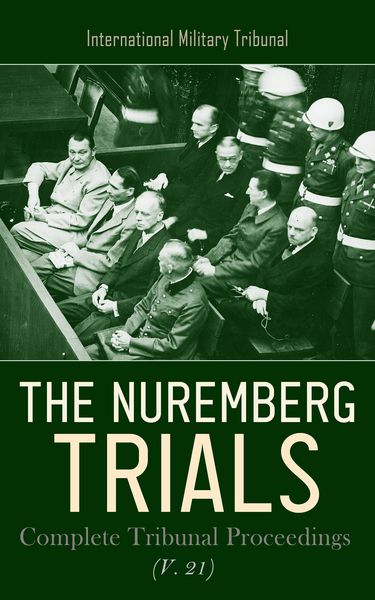Produktbild: The Nuremberg Trials: Complete Tribunal Proceedings (V. 21)