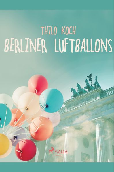 Berliner Luftballons, Taschenbuch von Thilo Koch, BoD - Books on Demand, 9788726152258