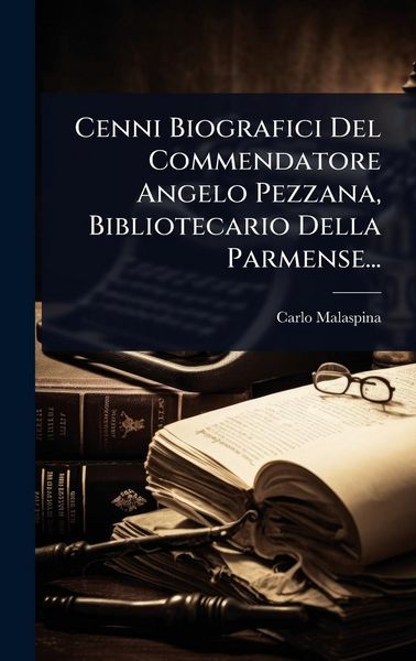 Produktbild: Cenni Biografici Del Commendatore Angelo Pezzana, Bibliotecario Della Parmense...