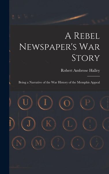 Produktbild: A Rebel Newspaper's War Story