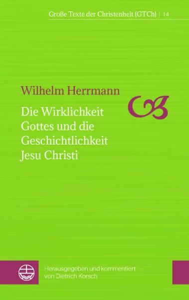 Produktbild: Die Wirklichkeit Gottes und die Geschichtlichkeit Jesu Christi