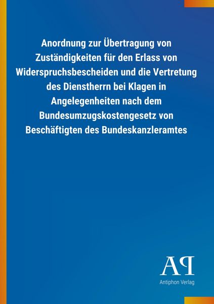 Produktbild: Anordnung zur &Uuml;bertragung von Zust&auml;ndigkeiten f&uuml;r den Erlass