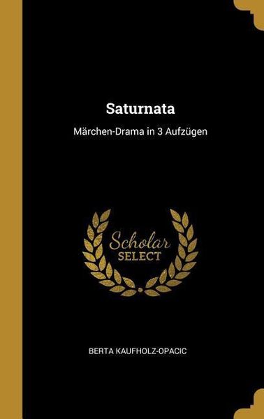 Produktbild: Saturnata: M&auml;rchen-Drama in 3 Aufz&uuml;gen