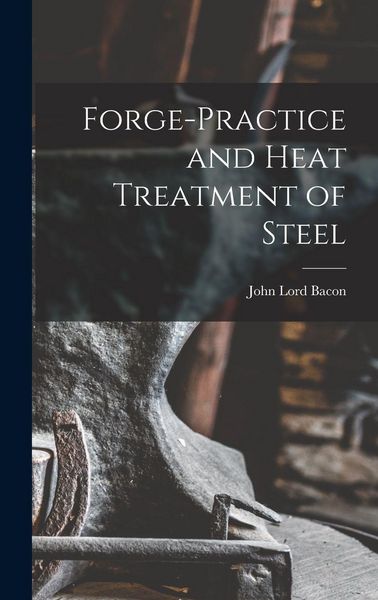 Produktbild: Forge-practice and Heat Treatment of Steel