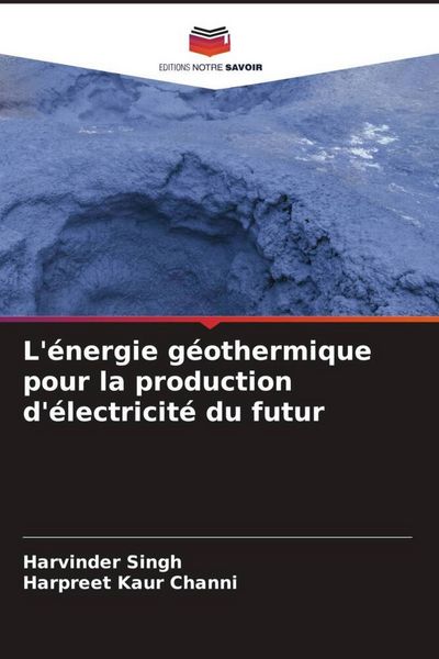 Produktbild: L'&eacute;nergie g&eacute;othermique pour la production d'&eacute;lectricit&eacute; du futur