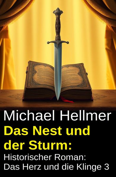 Produktbild: Das Nest und der Sturm: Historischer Roman: Das Herz und die Klinge 3