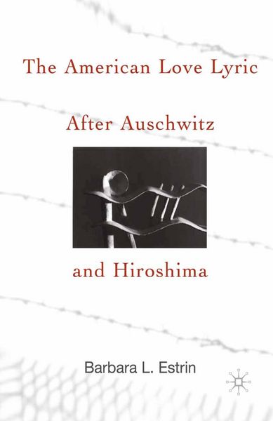 Produktbild: The American Love Lyric After Auschwitz and Hiroshima