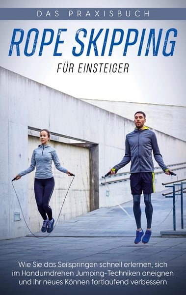 Produktbild: Rope Skipping f&uuml;r Einsteiger - Das Praxisbuch