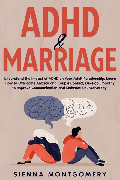 Produktbild: ADHD & Marriage: Understand the Impact of ADHD on Your Adult Relationship, Learn How to Overcome Anxiety and Couple Conflict, Develop Empathy to Impro