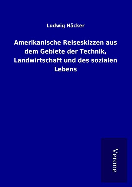Produktbild: Amerikanische Reiseskizzen aus dem Gebiete der Technik, Landwirtschaft und des sozialen Lebens
