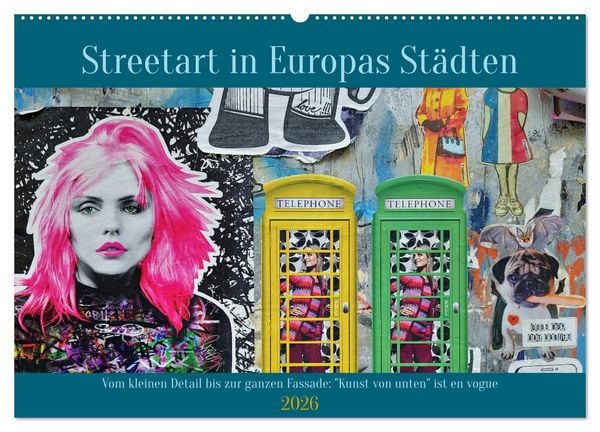 Streetart in Europas Städten (Wandkalender 2026 DIN A2 quer), CALVENDO Monatskalender