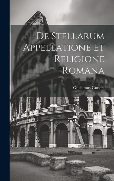 Produktbild: De Stellarum Appellatione et Religione Romana