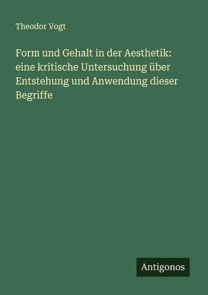 Produktbild: Form und Gehalt in der Aesthetik: eine kritische Untersuchung &uuml;ber Entstehung und Anwendung dieser Begriffe