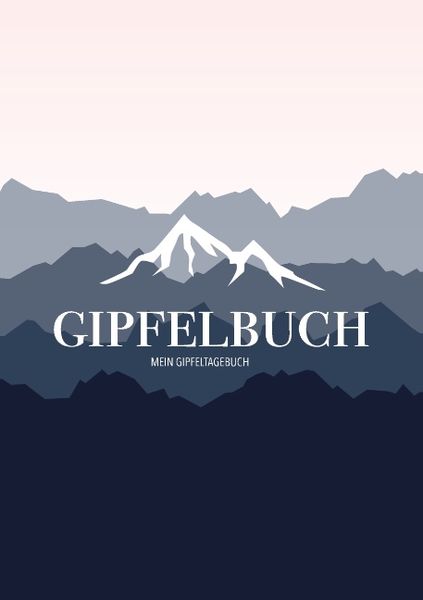 Produktbild: Mein Gipfeltagebuch - Das Gipfellogbuch und Gipfelbuch zum Selberschreiben - Mein Tagebuch zum Wandern, f&uuml;r Gebirge und Berge