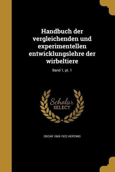 Produktbild: Handbuch der vergleichenden und experimentellen entwicklungslehre der wirbeltiere; Band 1, pt. 1