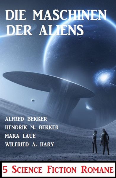 Produktbild: Die Maschinen der Aliens: 5 Science Fiction Romane